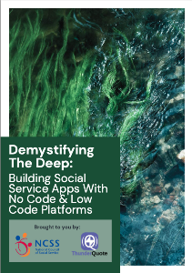 Demystifying the Deep: Building Social Service Apps With No Code & Low Code Platforms